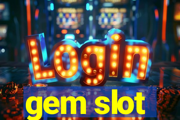 gem slot