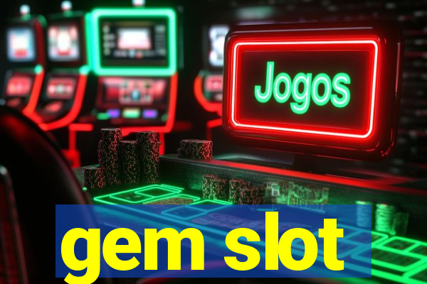 gem slot