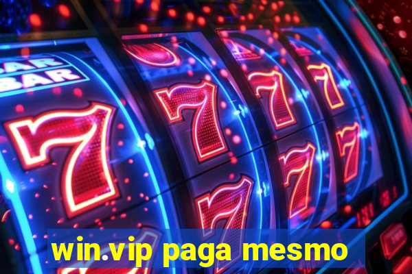 win.vip paga mesmo