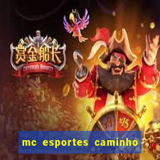 mc esportes caminho da sorte