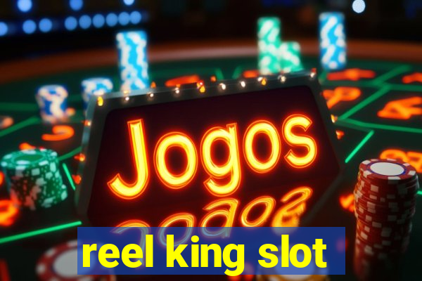 reel king slot