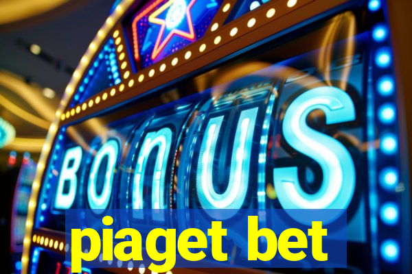 piaget bet