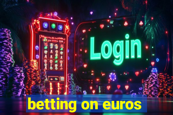 betting on euros