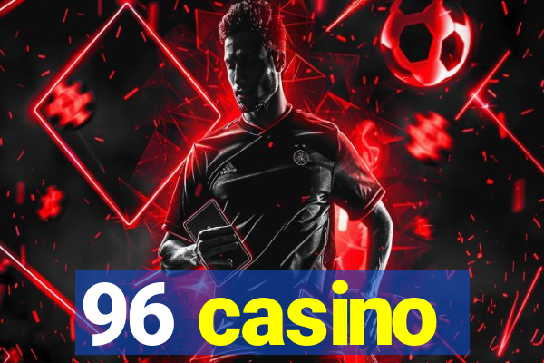 96 casino