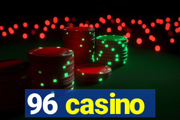 96 casino