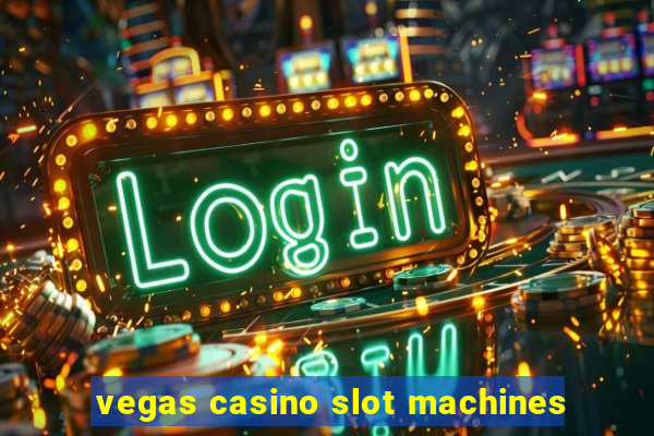 vegas casino slot machines