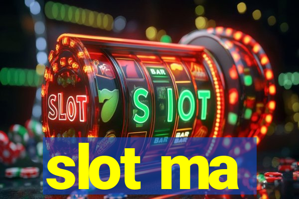 slot ma