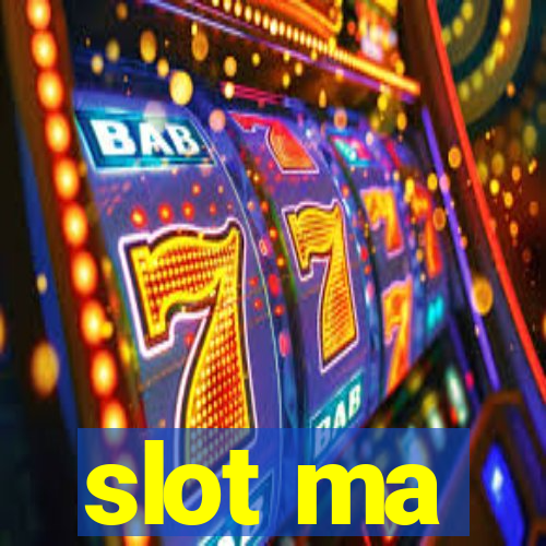 slot ma