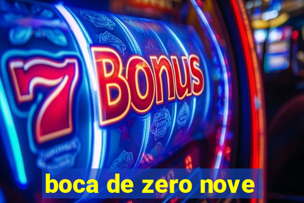 boca de zero nove