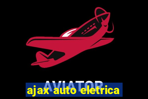 ajax auto eletrica