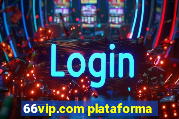 66vip.com plataforma