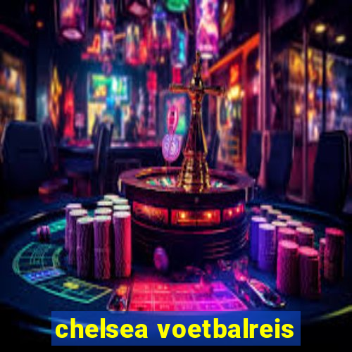 chelsea voetbalreis