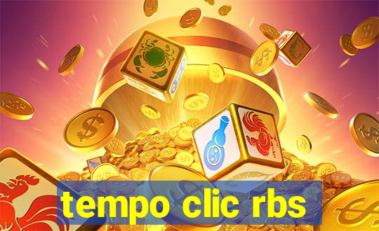 tempo clic rbs