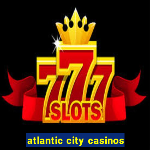 atlantic city casinos