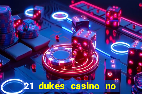 21 dukes casino no deposit bonus