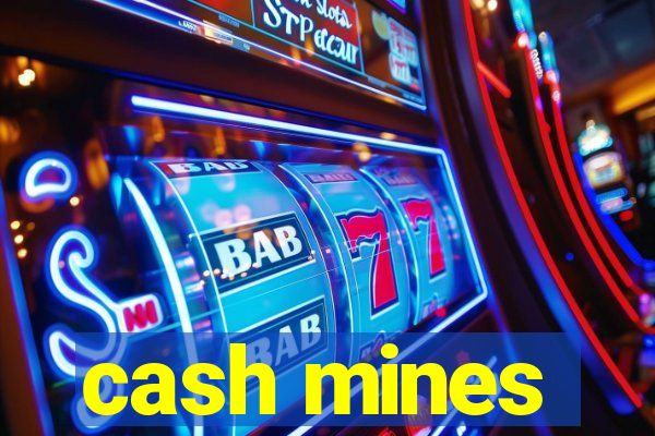 cash mines