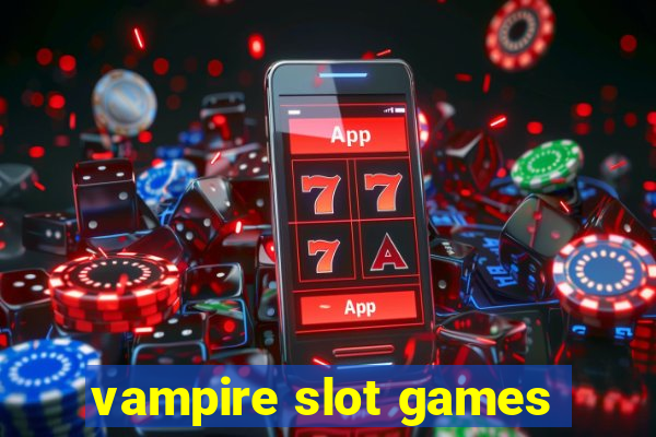 vampire slot games