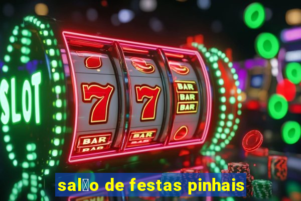 sal茫o de festas pinhais