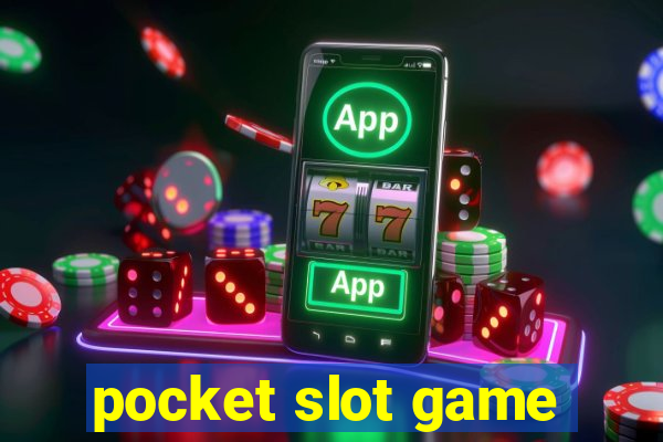 pocket slot game