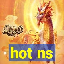 hot ns