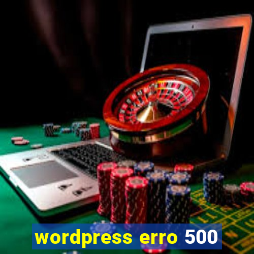 wordpress erro 500