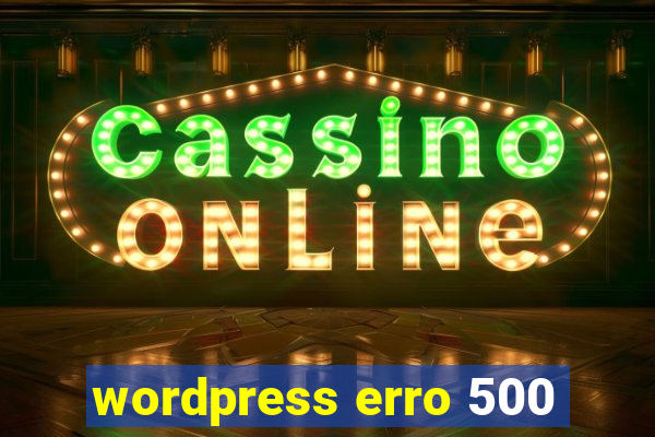 wordpress erro 500