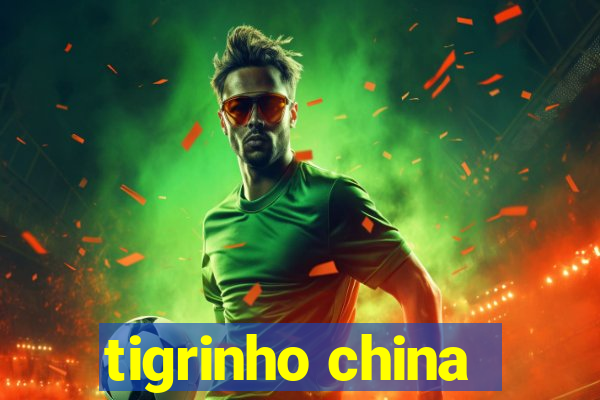 tigrinho china