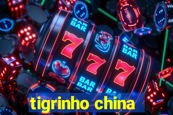 tigrinho china