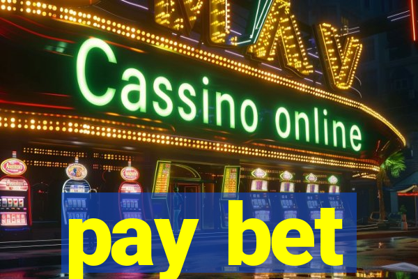 pay bet