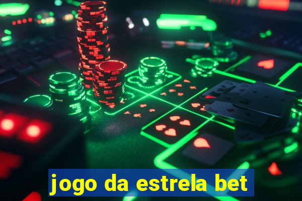 jogo da estrela bet