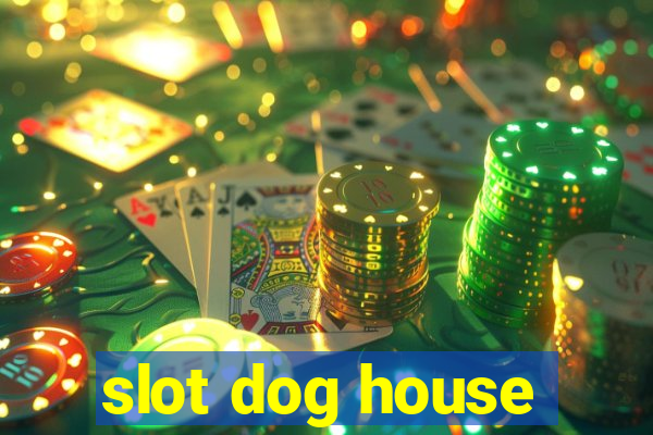 slot dog house