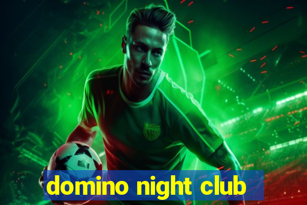 domino night club