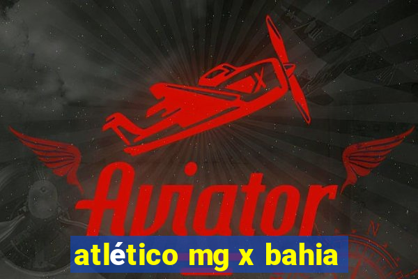 atlético mg x bahia