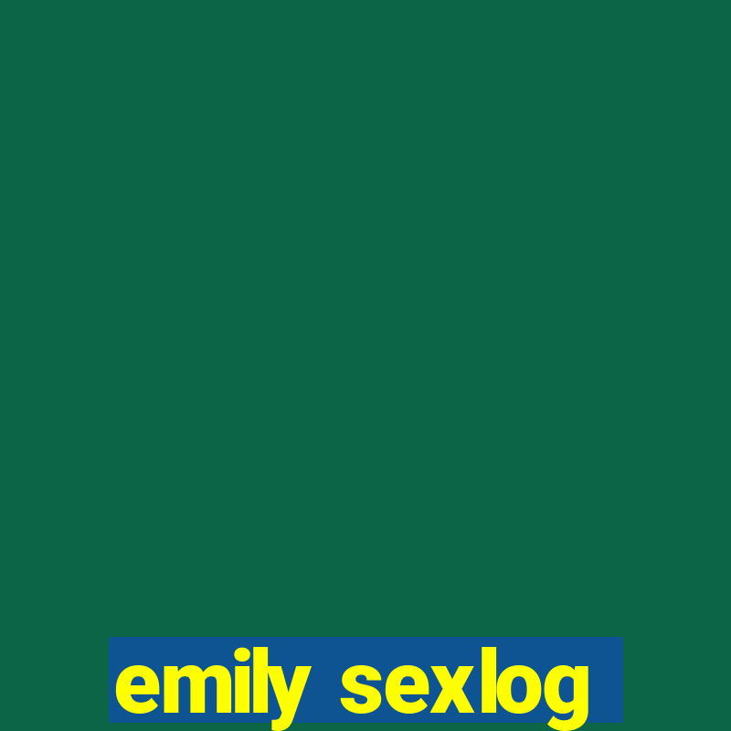 emily sexlog