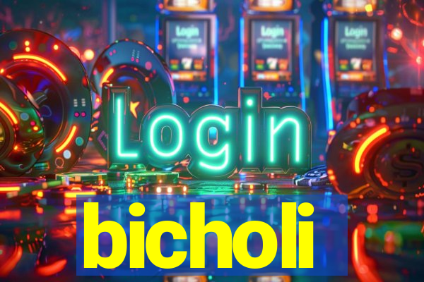 bicholi