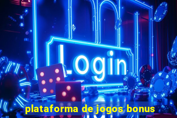 plataforma de jogos bonus