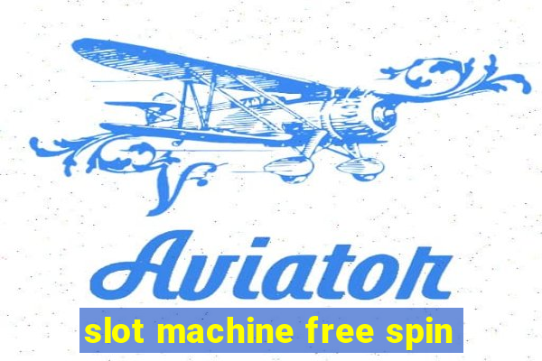 slot machine free spin