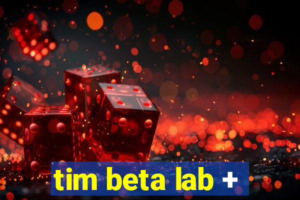 tim beta lab +