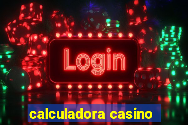 calculadora casino