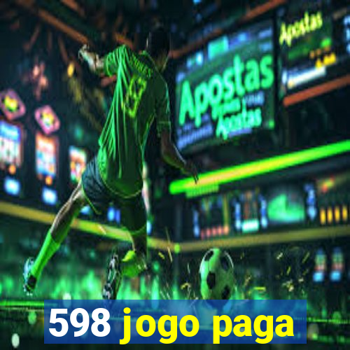 598 jogo paga