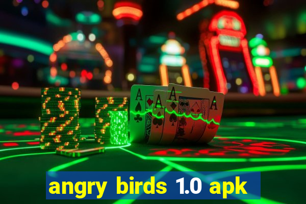 angry birds 1.0 apk