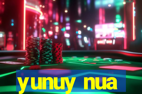 yunuy nua