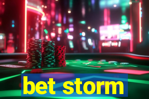 bet storm