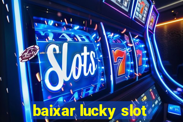 baixar lucky slot