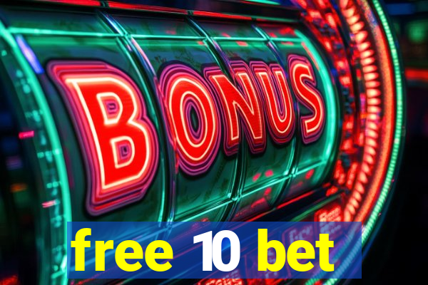 free 10 bet