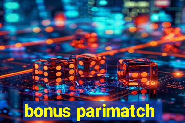 bonus parimatch