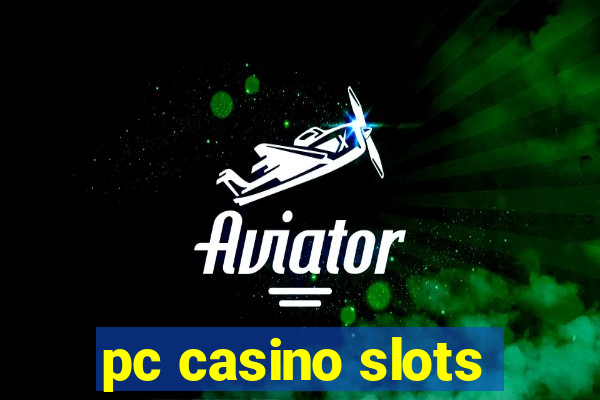 pc casino slots