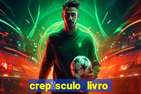 crep煤sculo livro 1 pdf