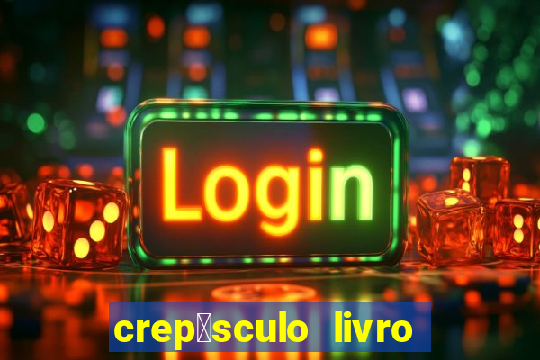 crep煤sculo livro 1 pdf