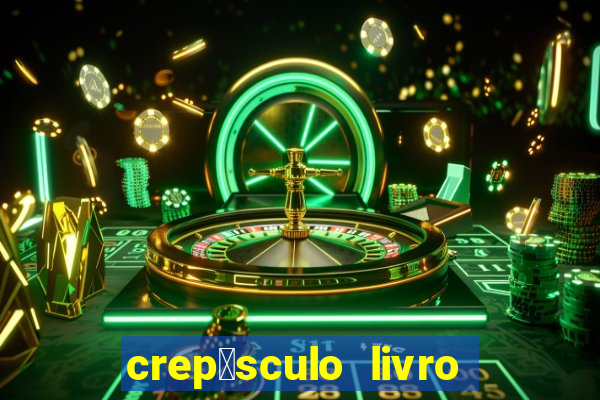 crep煤sculo livro 1 pdf